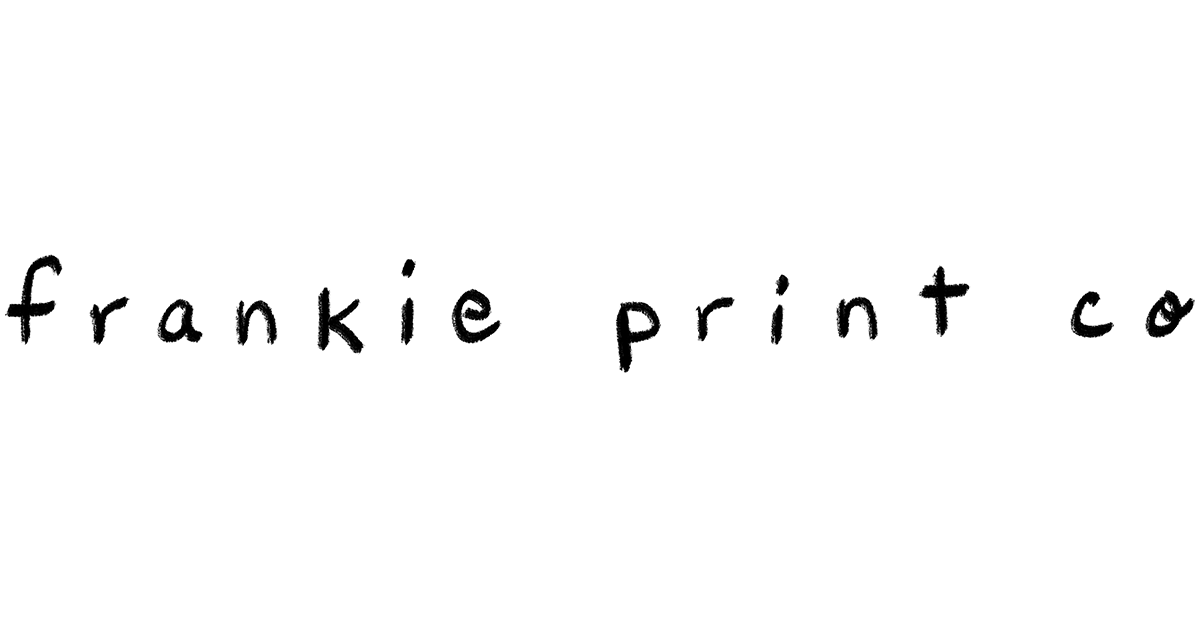 FAQ – Frankie Print Co