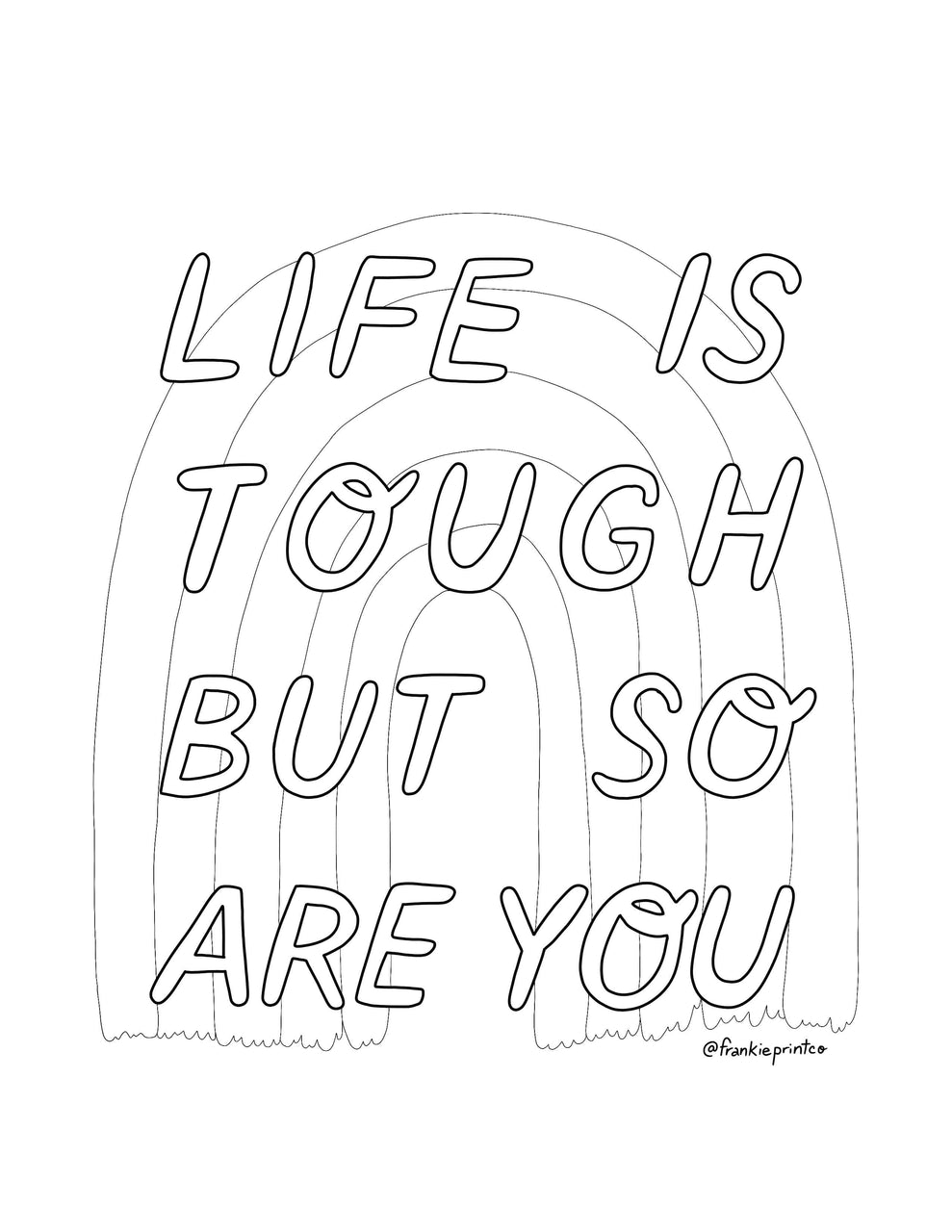 Life Is Tough Coloring Sheet – Frankie Print Co