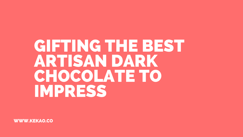 Gifting the Best Artisan Dark Chocolate to Impress