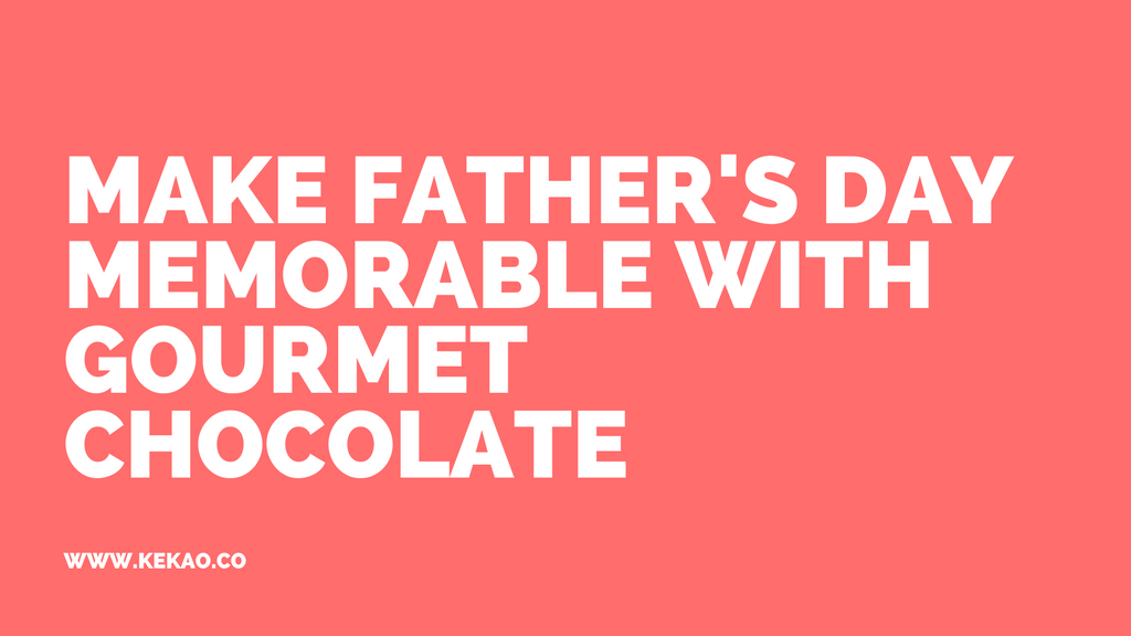 Make Father's Day Memorable with Gourmet Chocolate Treats