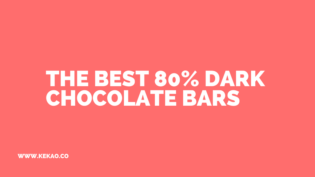 The Best 80% Dark Chocolate Bars