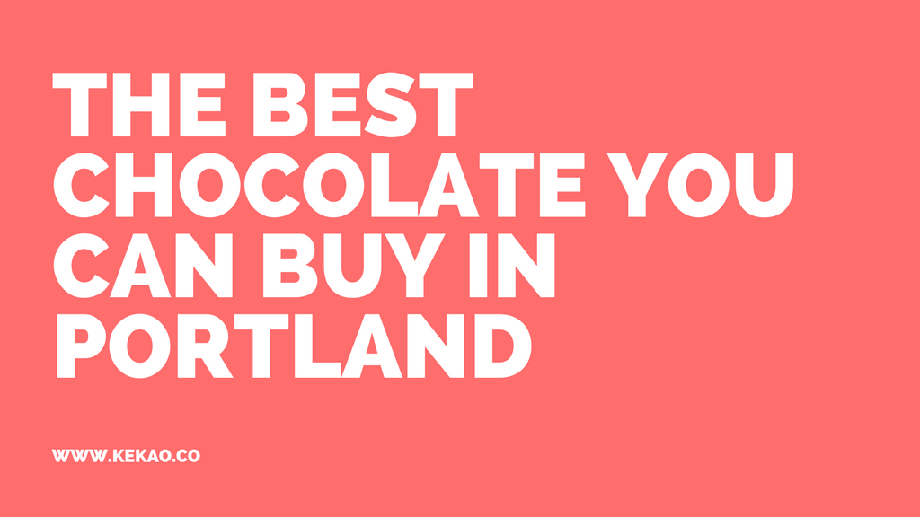 The Best Chocolate You Can Buy In Portland
