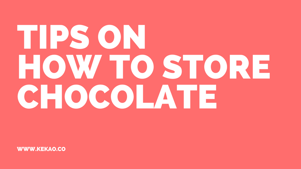 Tips On How To Store Chocolate