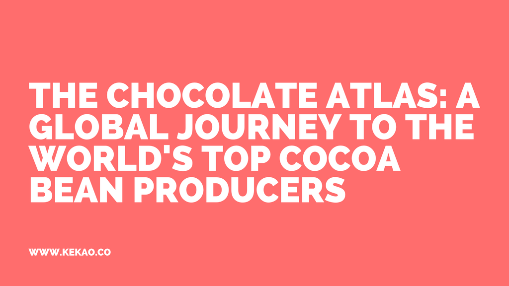 The Chocolate Atlas: A Global Journey to the World's Top Cocoa Bean Producers