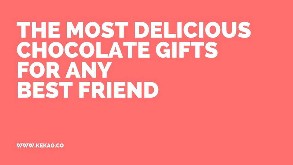 Les plus délicieux cadeaux de chocolat pour n'importe quel ami