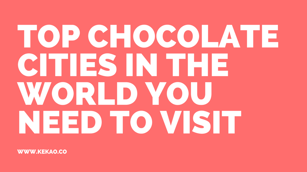 Les meilleures villes chocolatées du monde