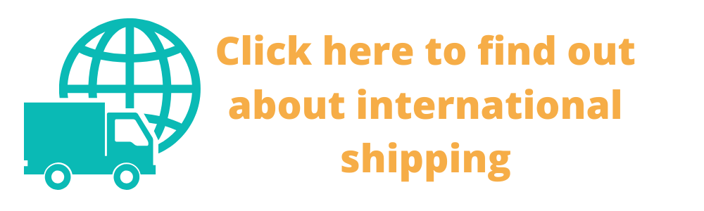 Click here to find out about international shipping