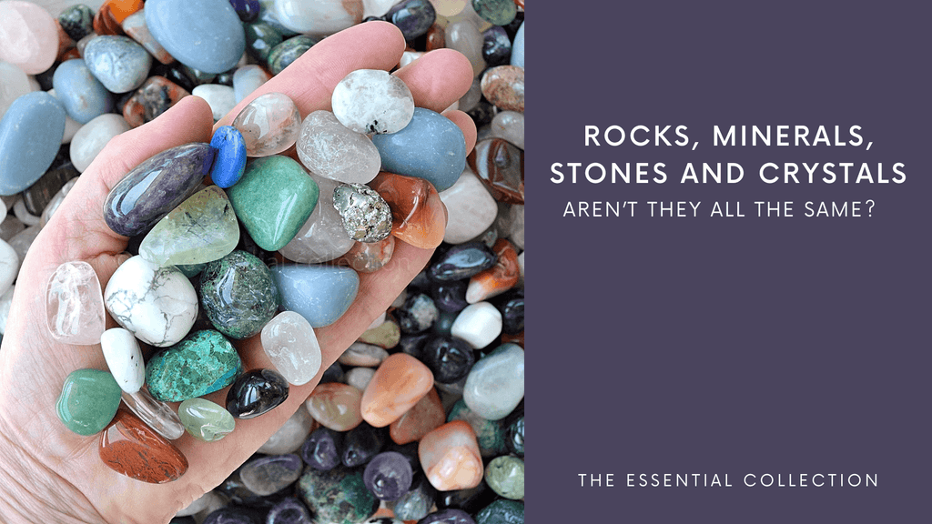 rocks, minerals, stones and crystals aren't they all the same?