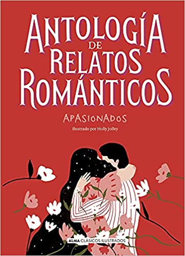 Antología de relatos románticos apasionados - Varios autores – Tazas y  Portadas