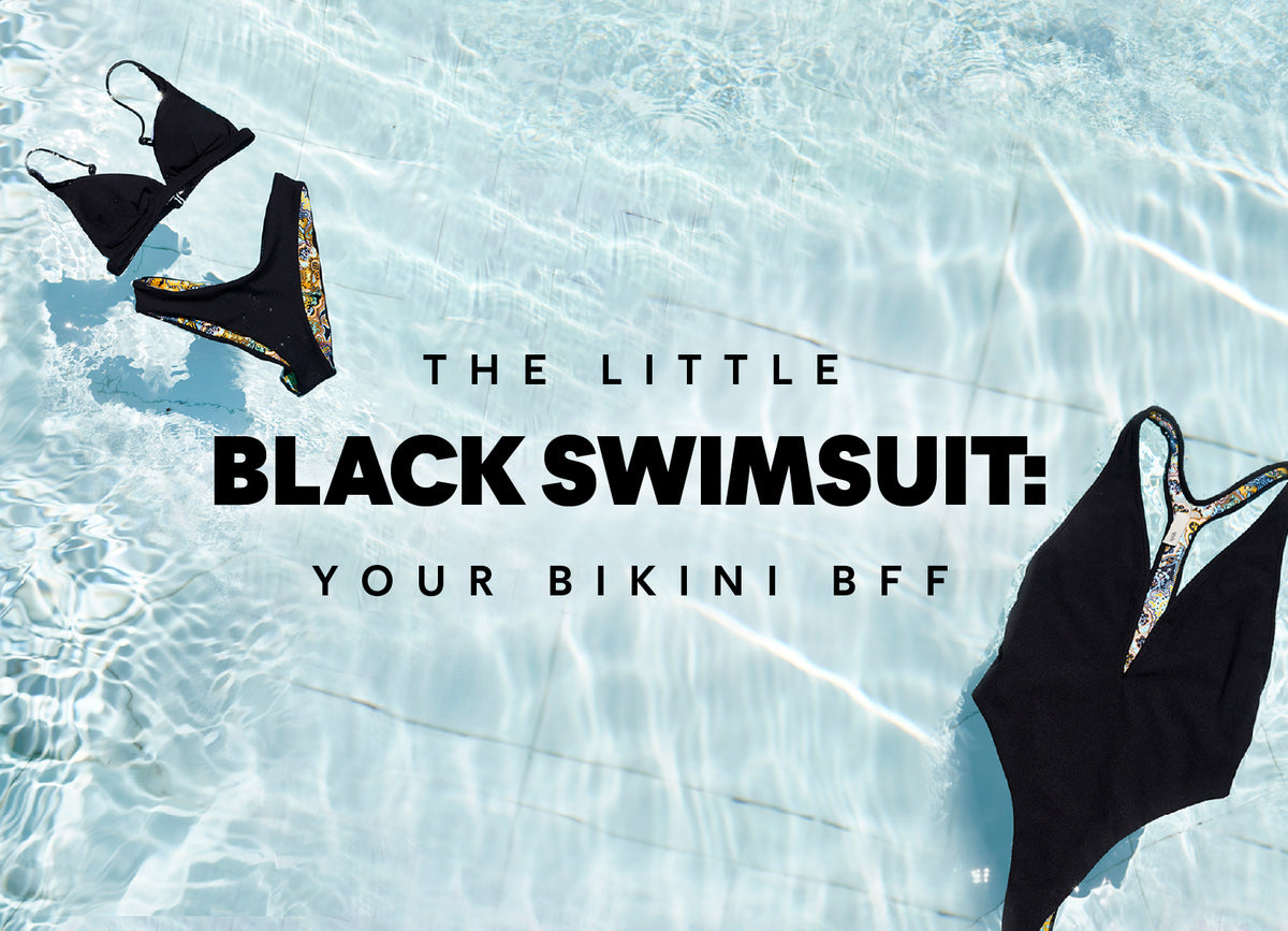 THE LITTLE BLACK SWIMSUIT: YOUR BIKINI BFF