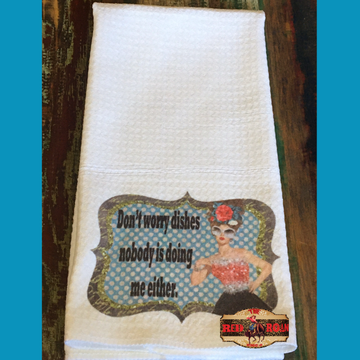 Don’t Worry Dishes Towel