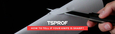 How to Test the Sharpness of Your Knife & Keep It Sharp