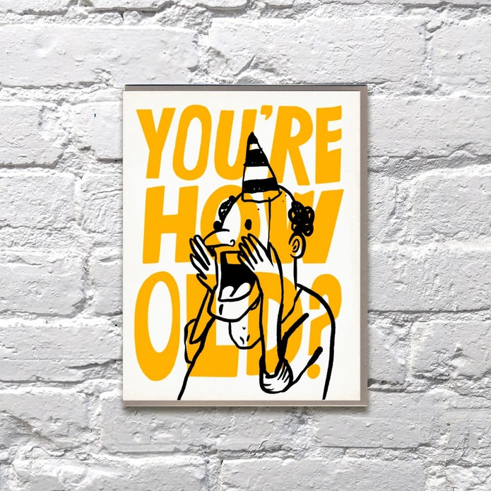 You're How Old Birthday Greeting Card