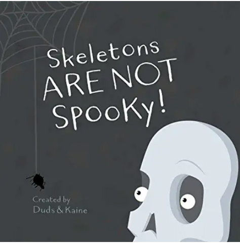 Skeletons ARE NOT Spooky
