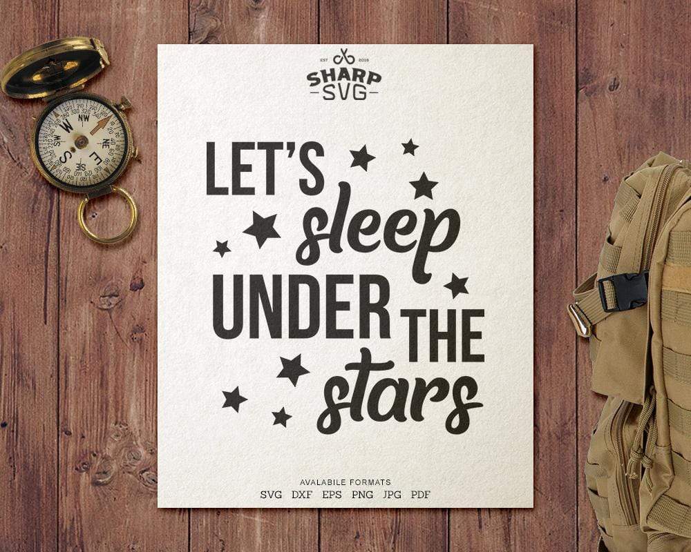 Download Let S Sleep Under Stars Svg Camping Svg Files Sharpsvg