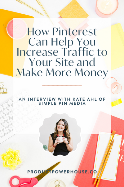 How Pinterest can help you increase traffic to your site and make more money Podcast from Product Powerhouse