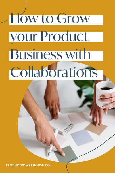 How to Grow your Product Business with Collaborations podcast from Product Powerhouse