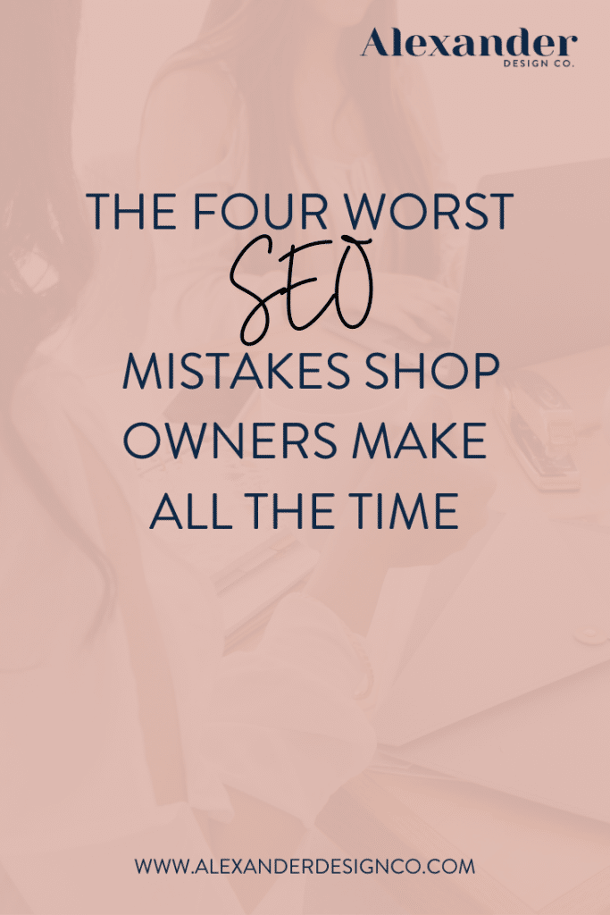 The Four Worst SEO Mistakes Shop Owners Make All the time