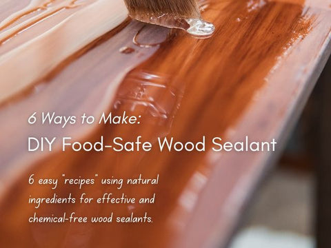 6 ways to DIY a natural food-safe wood sealant oil