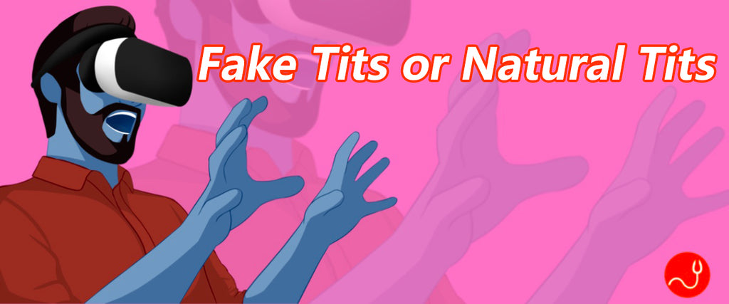 Fake Tits vs. Natural Tits