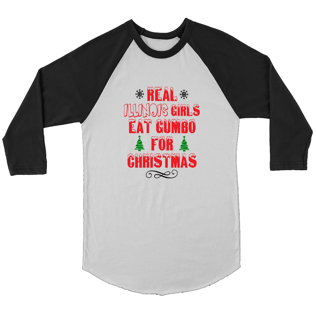 Real Illinois Girls Eat Gumbo For Christmas - Canvas 3/4 Raglan Shirt