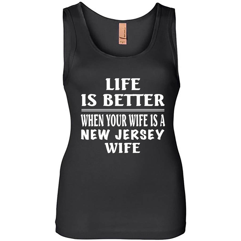 Life Is Better When Your Wife Is A New Wife - Tank Shirts