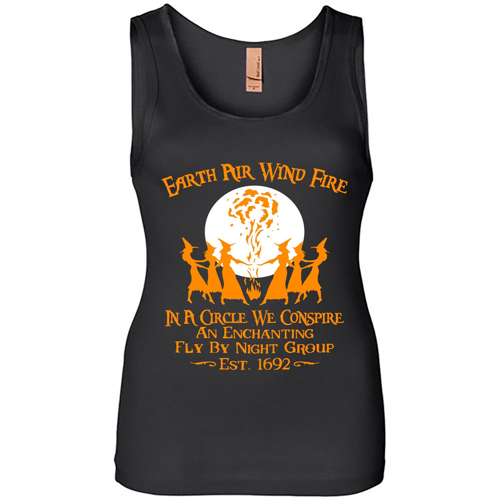 The Black Hat Sisterhood An Enchanting Fly By Night Group Est 1692, Earth Air Wind Fire In A Circle We Conspire - Tank Shirts