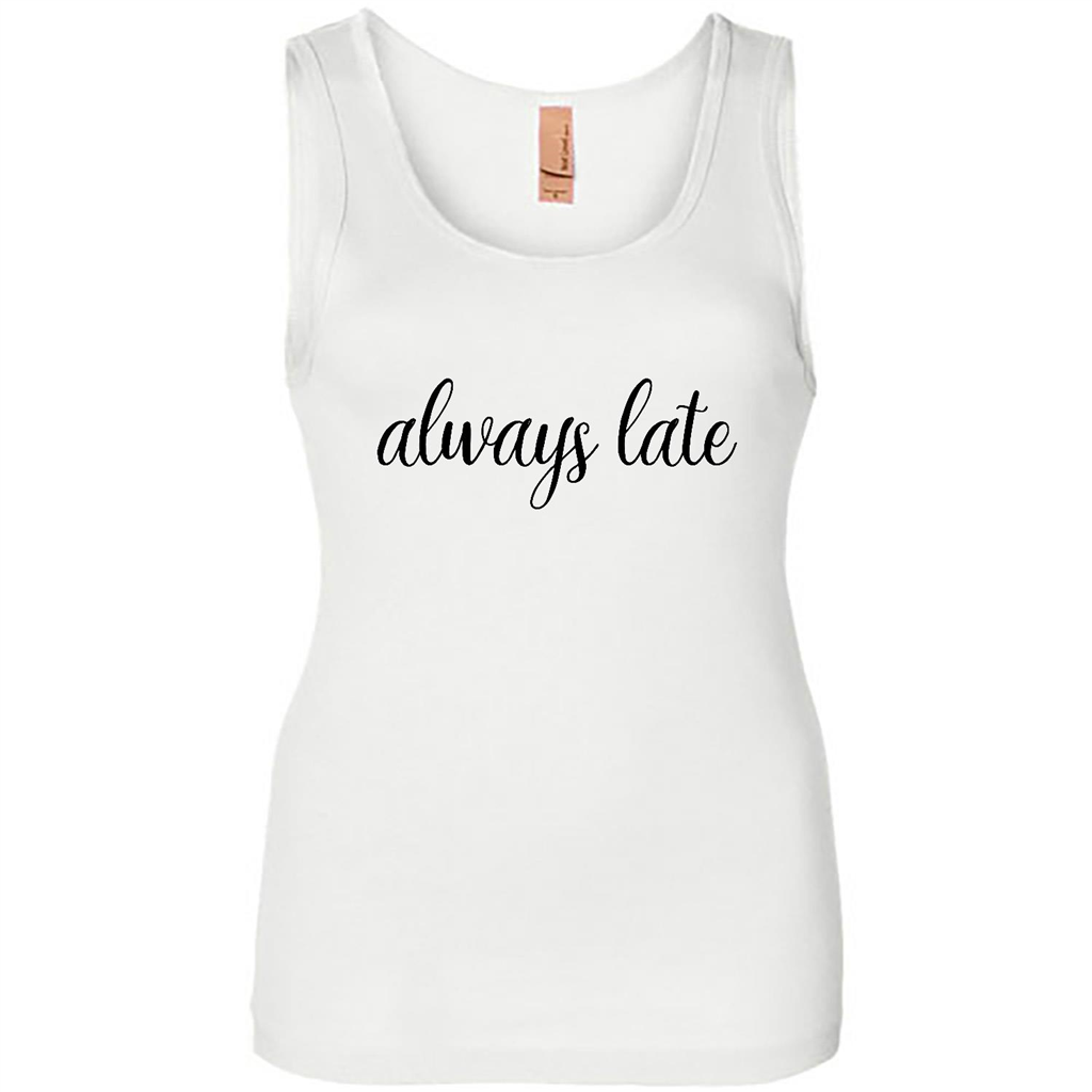 Always Late W - Tank Shirts