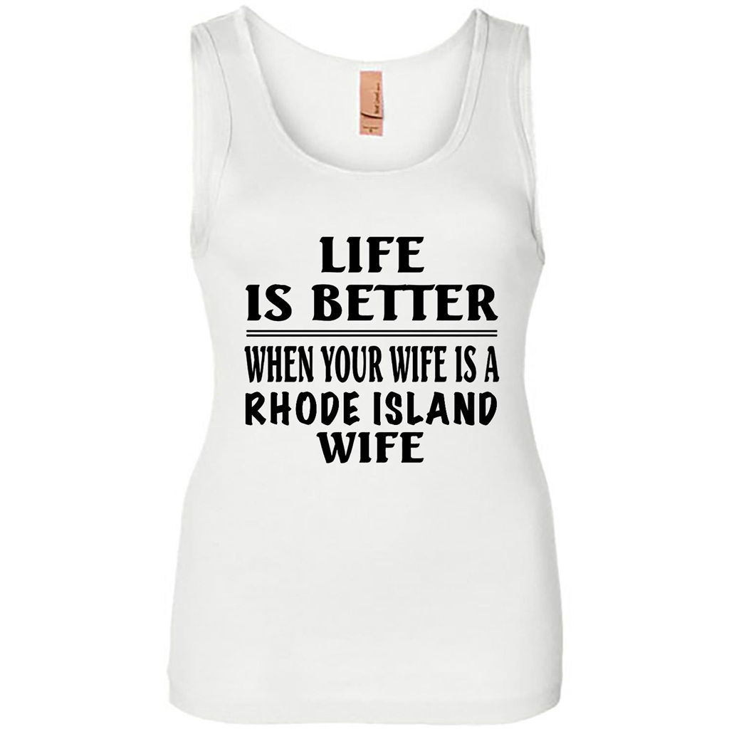 Life Is Better When Your Wife Is A Rhode Island Wife - Tank Shirts