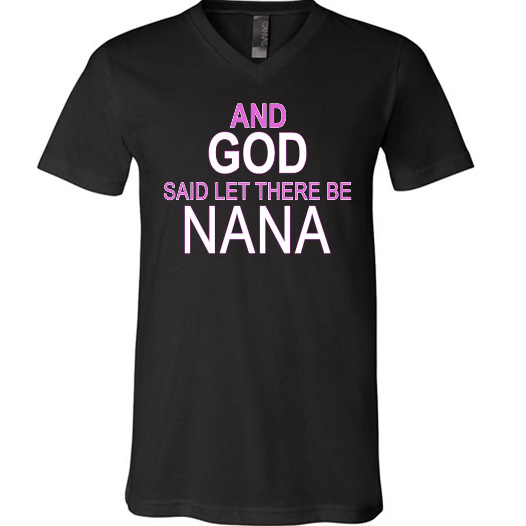 And God Said Let There Be Nana B - Canvas Unisex Shirt