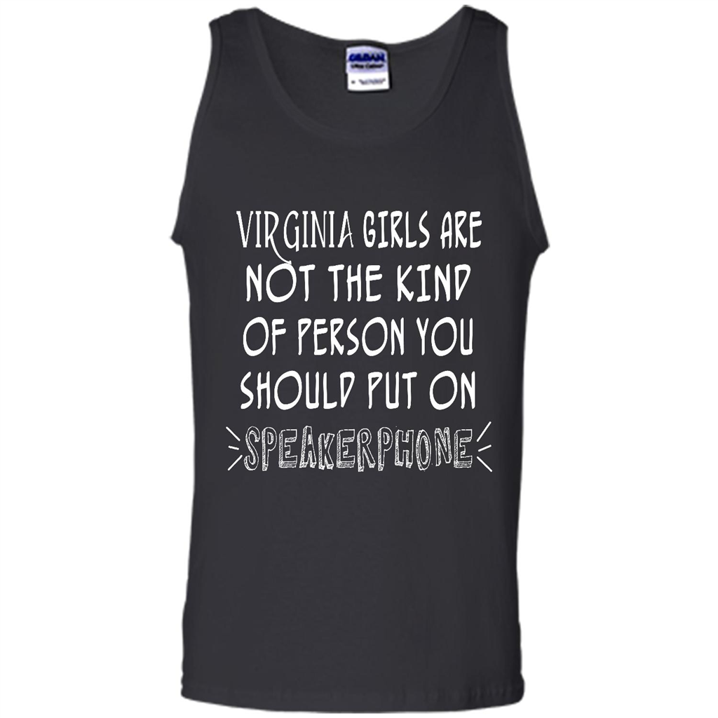 Virginia Girls Are Not The Kind Of Person You Should Put On Speakerphone - Canvas Unisex T