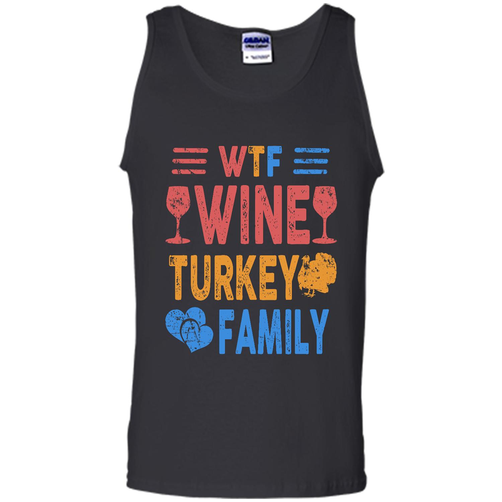 Wtf Wine Turkey Family, Thanksgiving Gift - Canvas Unisex Tank Shirts