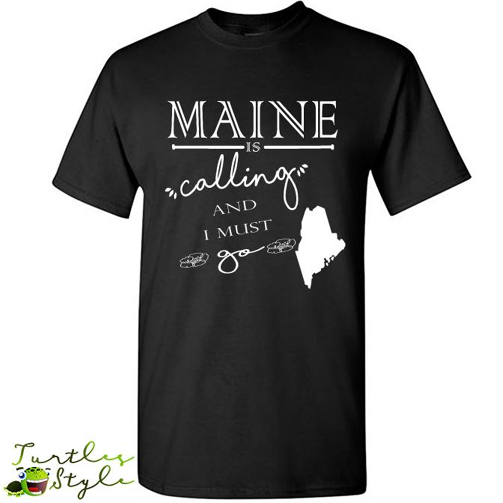 Maine Is Calling And I Must Go - Short Sleeve Shirt