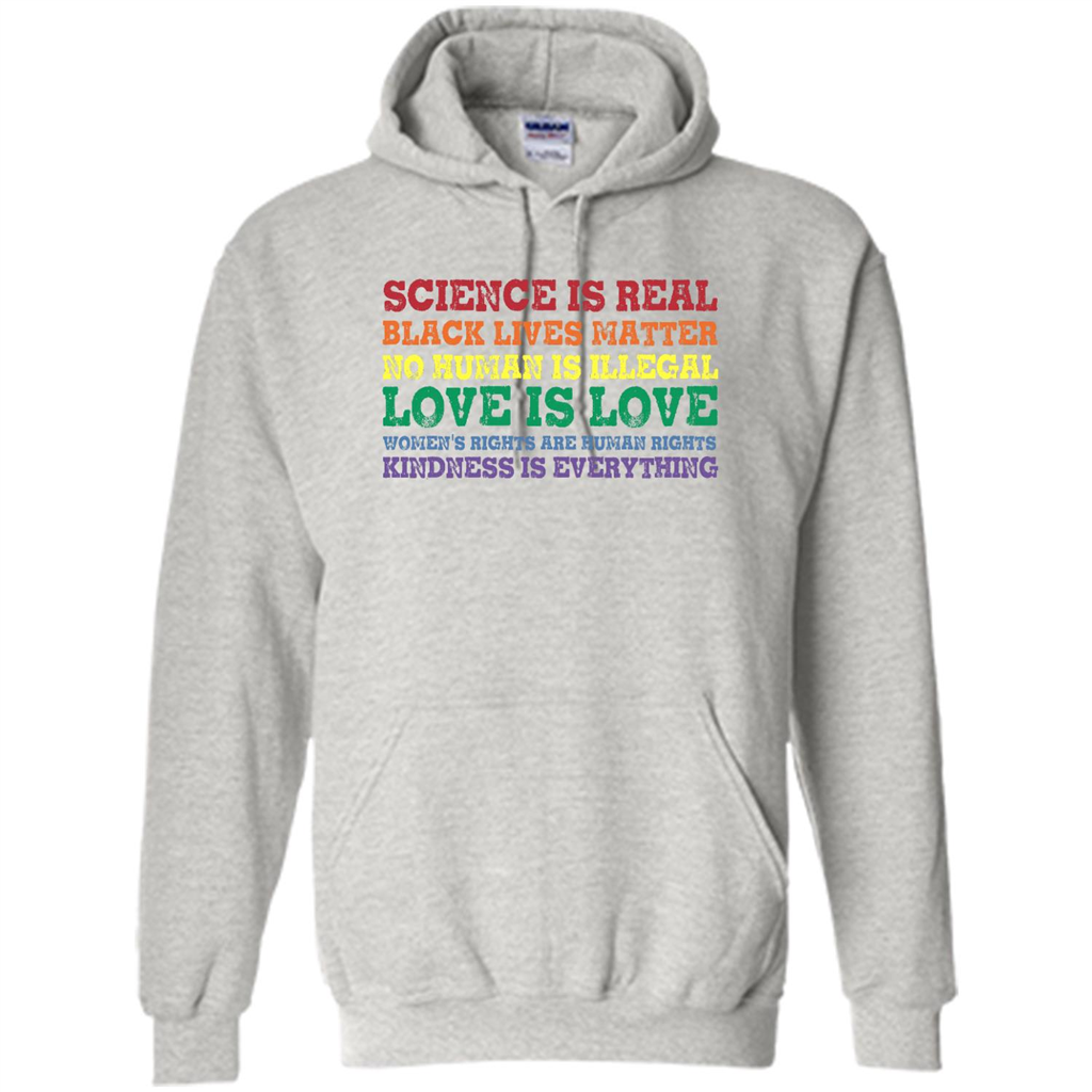Science Is Real Black Lives Matter No Human Is Illegal Love Is Love - Heavy Blend Shirts