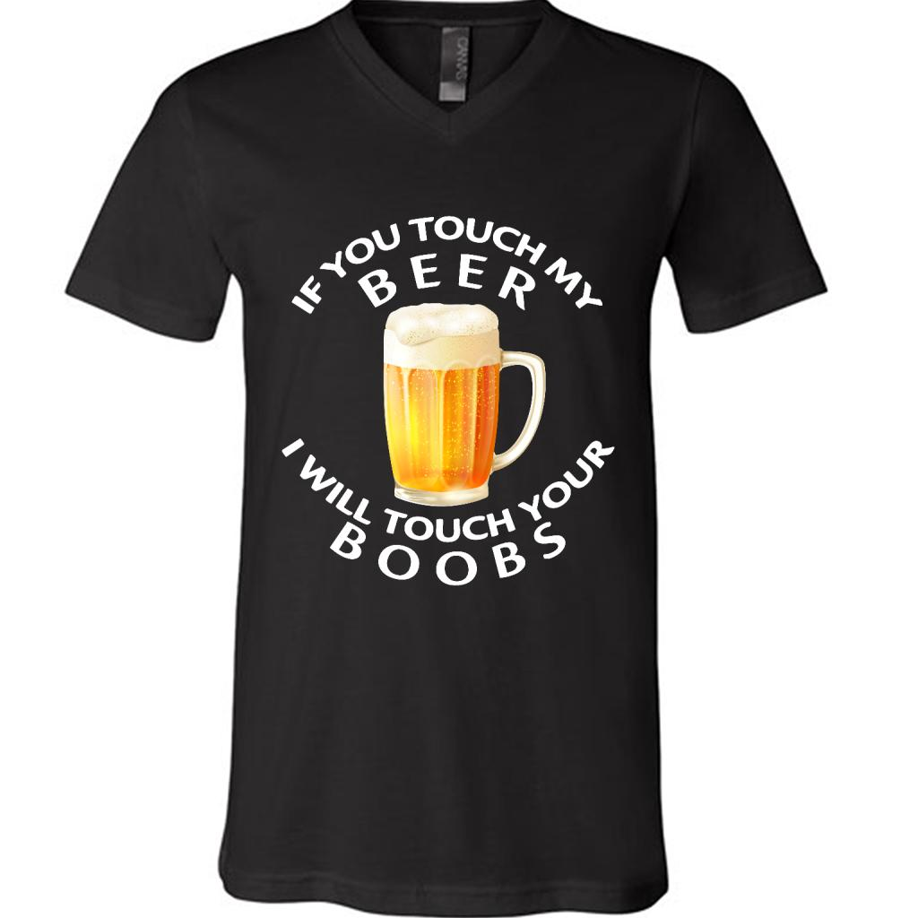 If You Touch My Beer I Will Touch Your Boobs - Canvas Unisex Shirt