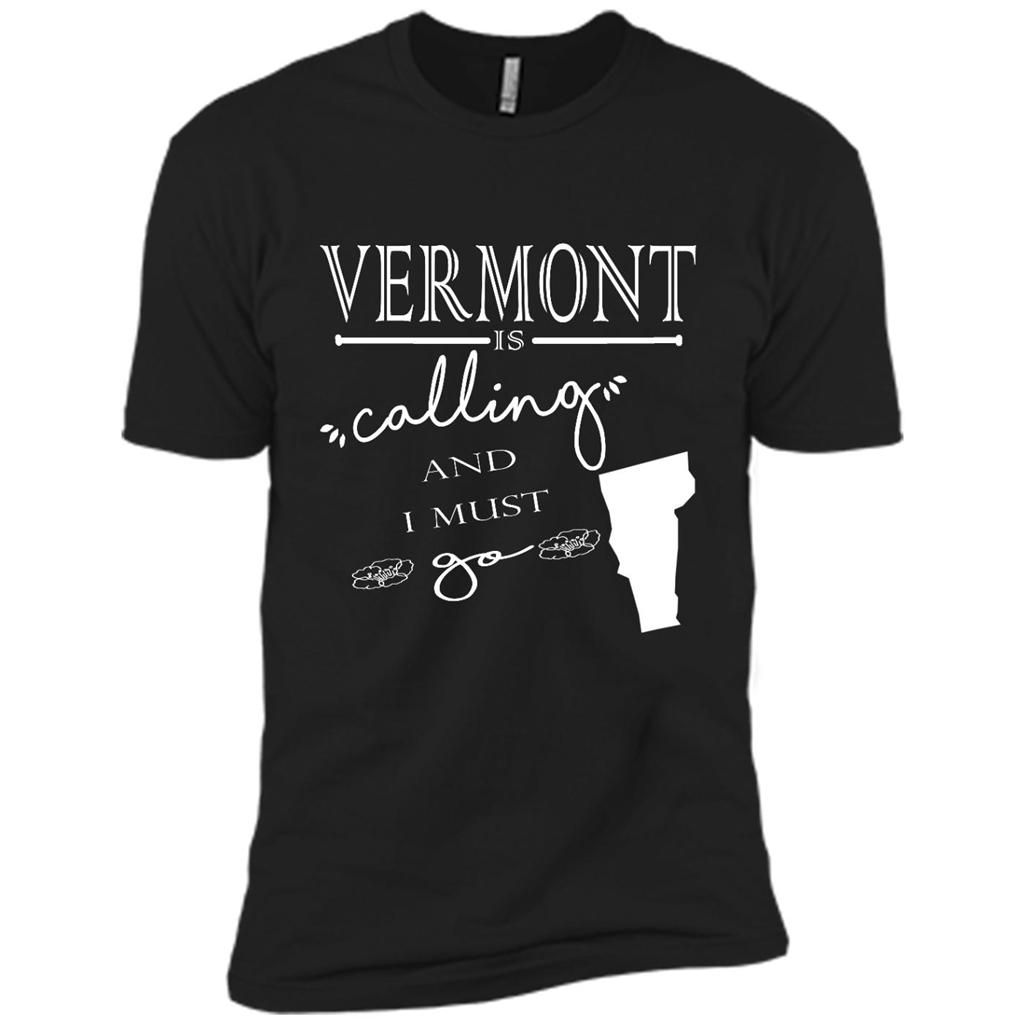 Vermont Is Calling And I Must Go - Canvas Unisex Usa Shirt