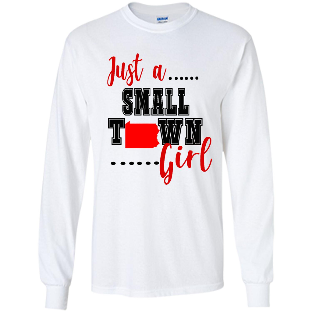 Just A Town Pennsylvania Girl - Shirt