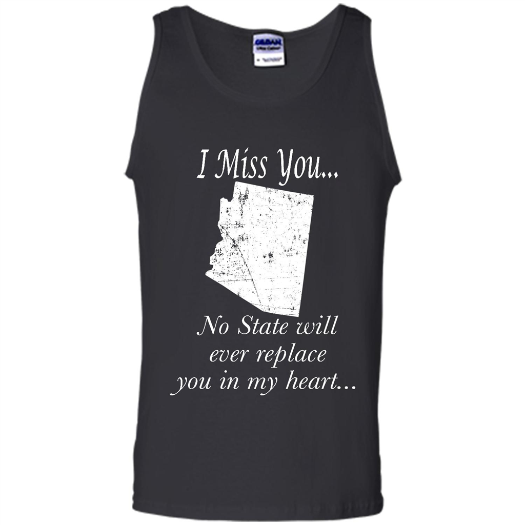 I Miss You Arizona State, No State Will Ever Replace You In My Heart - Canvas Unisex Tank Shirts