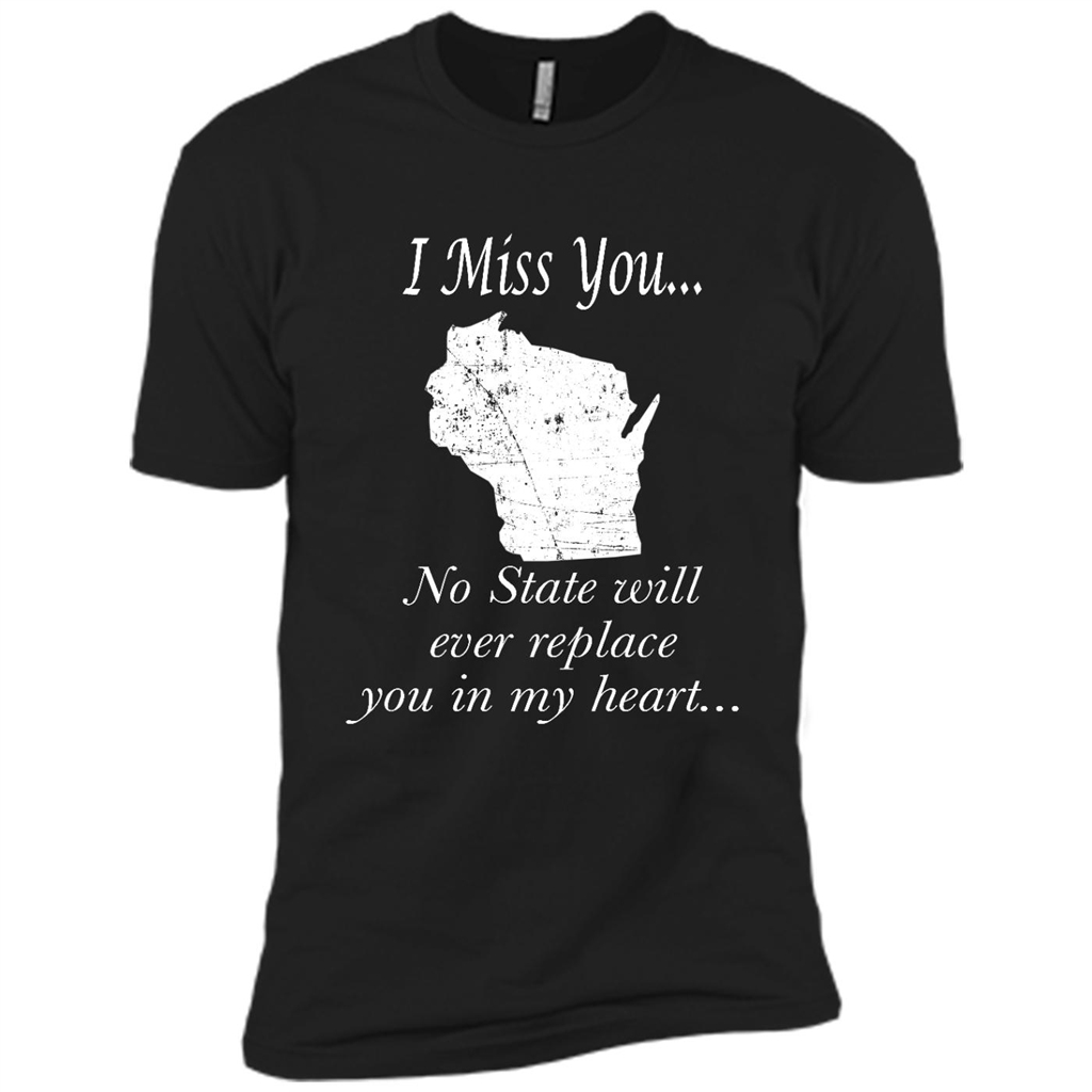 I Miss You Wisconsin State, No State Will Ever Replace You In My Heart - Canvas Unisex Usa Shirt