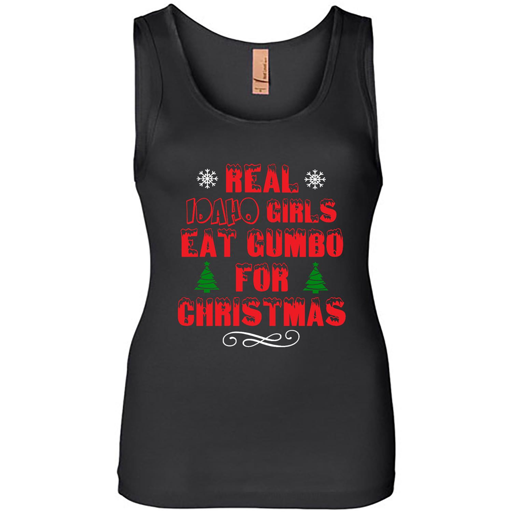 Real Idaho Girls Eat Gumbo For Christmas - Tank Shirts