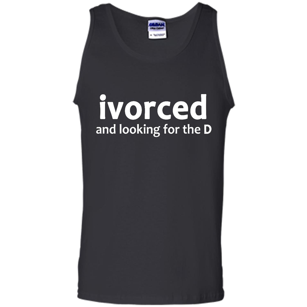 Ivorced And Looking For The D 2 Funny - Canvas Unisex Tank Shirts