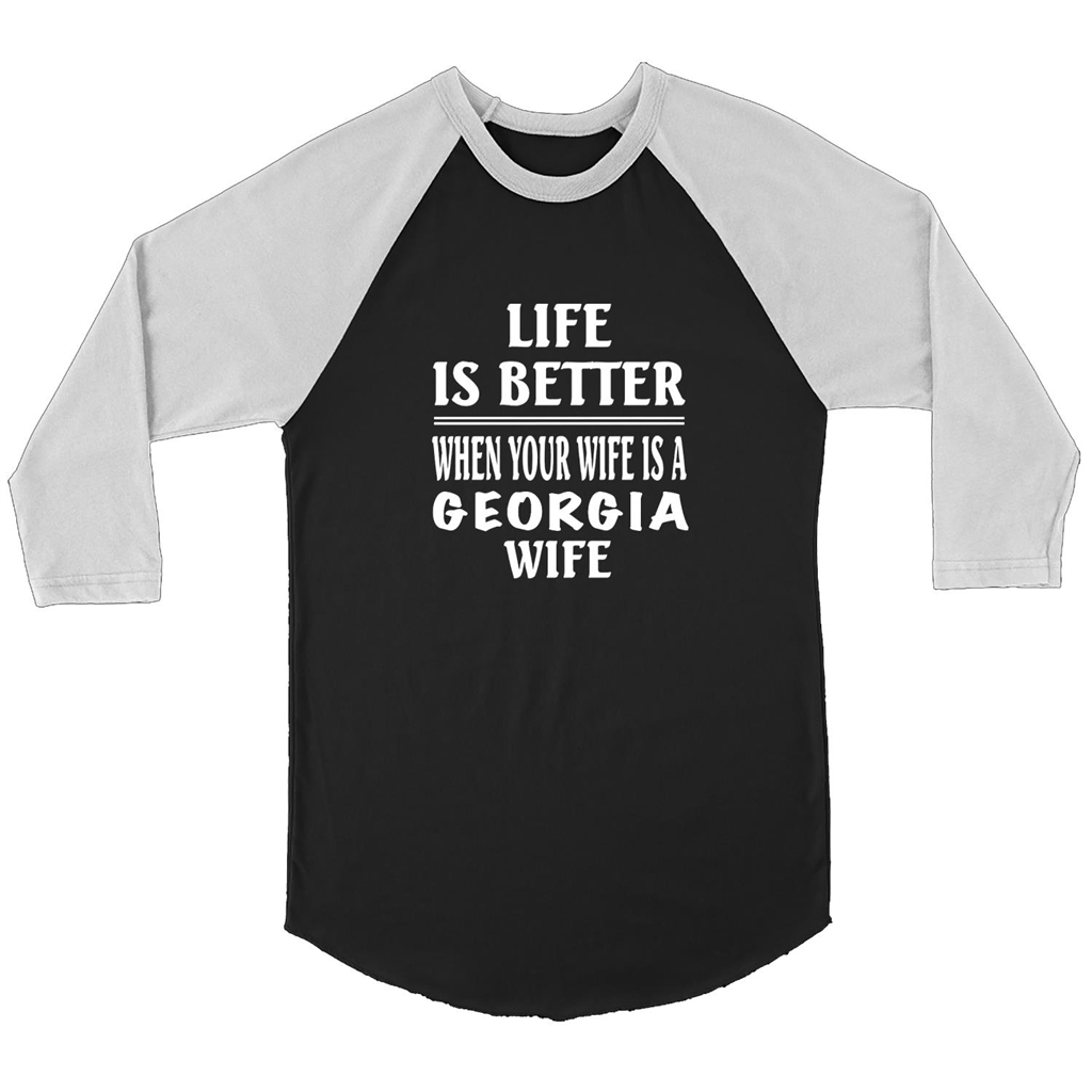 Life Is Better When Your Wife Is A Georgia Wife - Canvas 3/4 Raglan Shirt