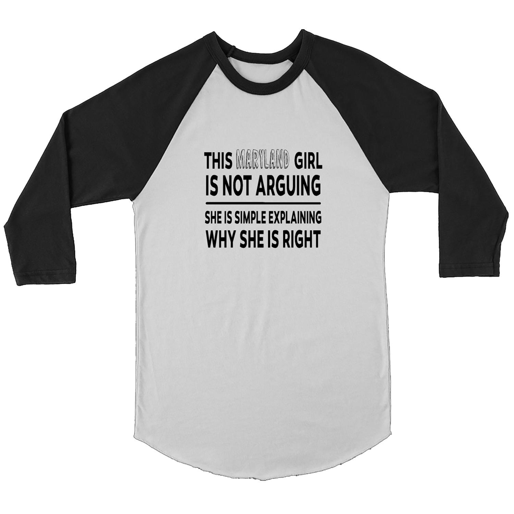 This Maryland Girl Is Not Arguing She Is Simple Explaining Why - Canvas 3/4 Raglan Shirt