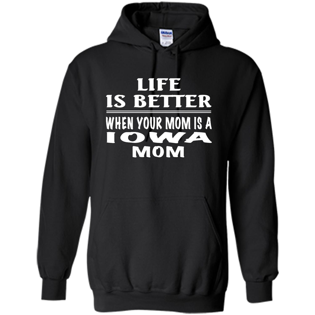 Life Is Better When Your Mom Is A Iowa Mom - Heavy Blend Shirts