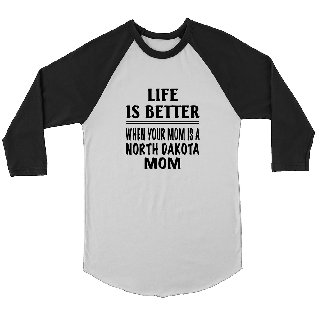 Life Is Better When Your Mom Is A North Dakota Mom - Canvas 3/4 Raglan Shirt