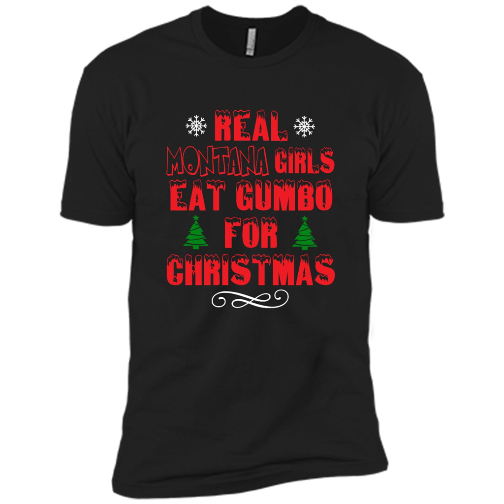 Real Montana Girls Eat Gumbo For Christmas - Canvas Unisex Usa Shirt