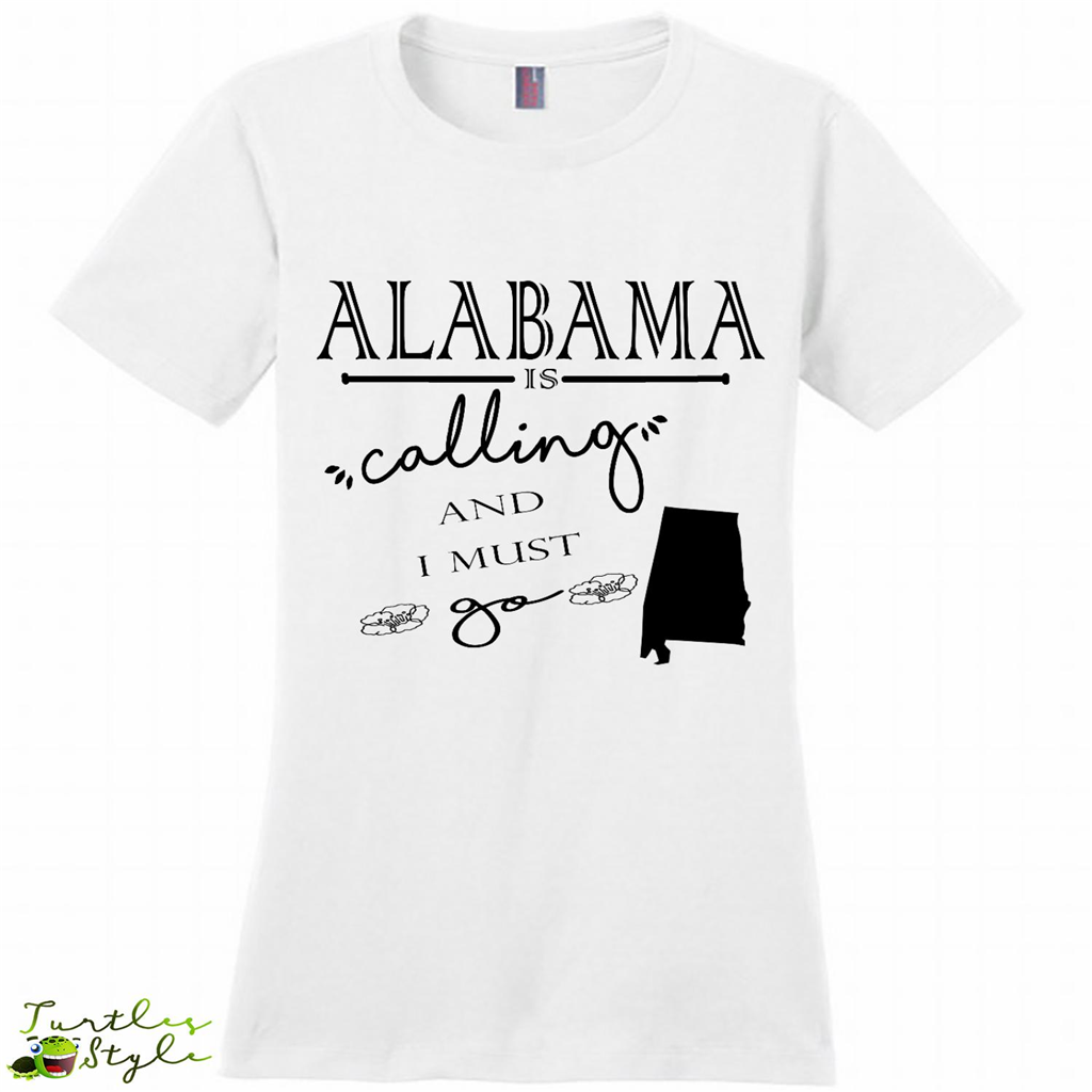Alabama Is Calling And I Must Go - District Made Shirt