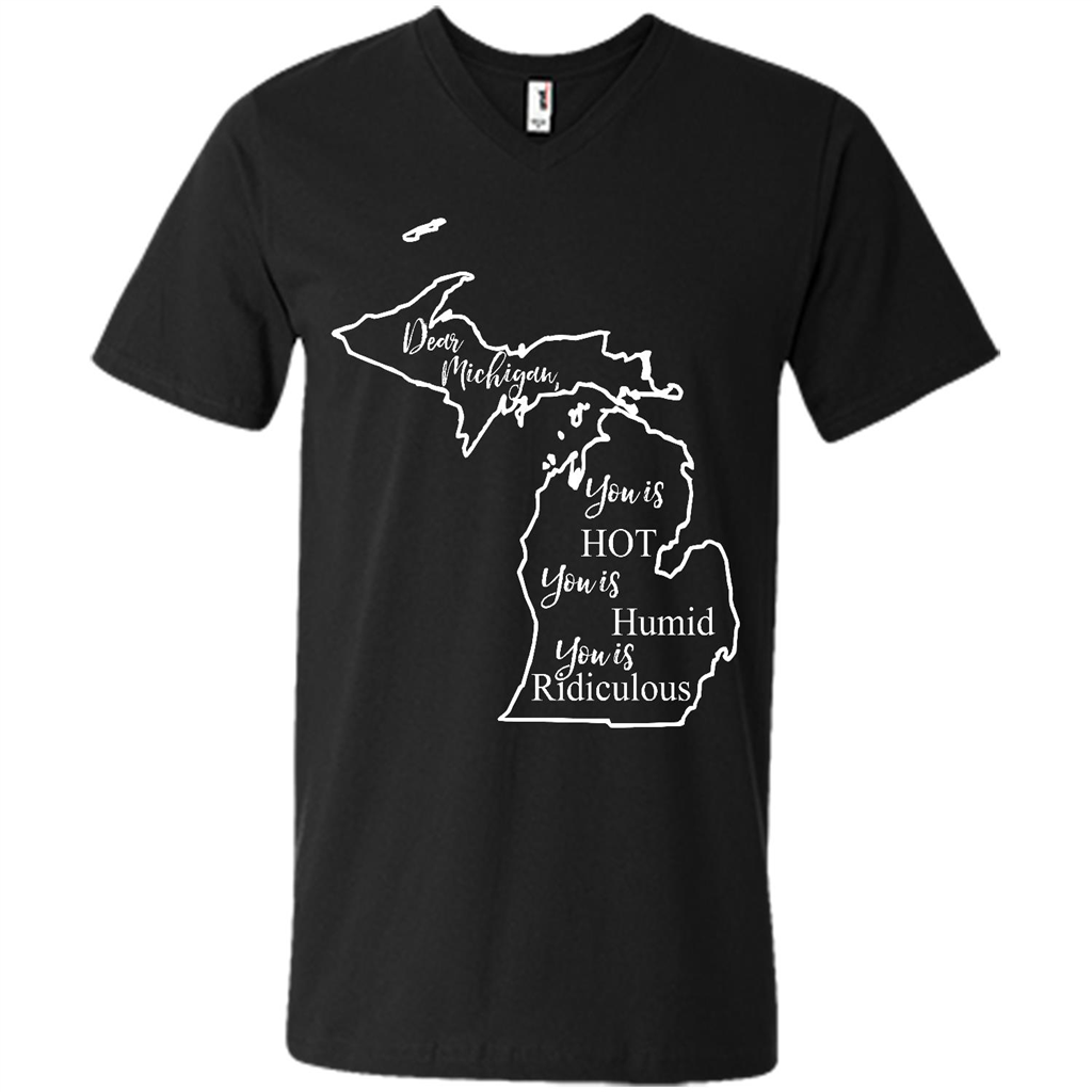 Dear Michigan, You Is Hot You Is Humid You Is Ridiculous - Canvas Unisex Shirt