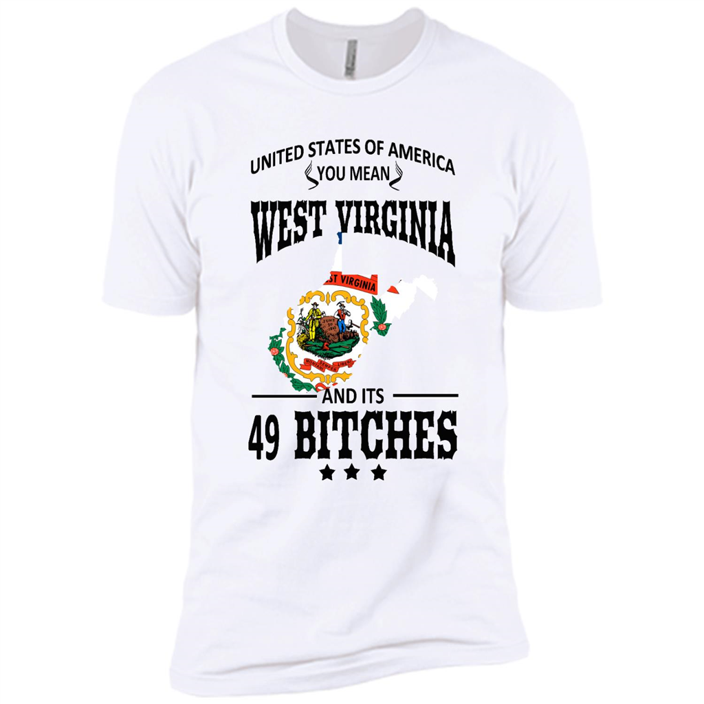 United States Of America You Mean West Virginia And Its 49 Bitches - Canvas Unisex Usa Shirt