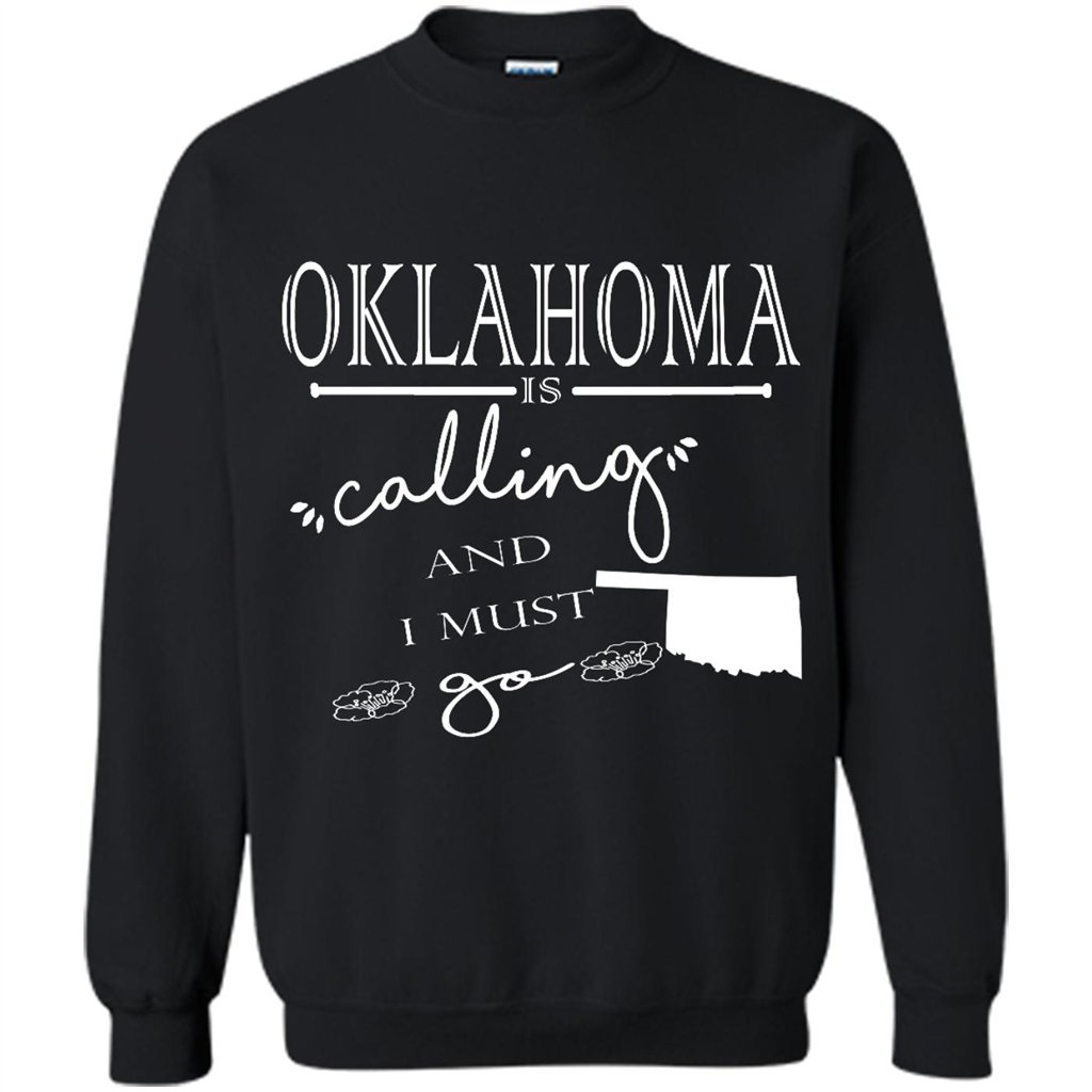 Oklahoma Is Calling And I Must Go - Crewneck 